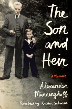 The Son And Heir by Alexander Munninghoff & Kristen Gehrman