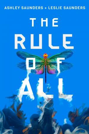 The Rule Of All by Ashley Saunders & Leslie Saunders
