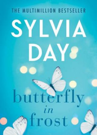 Butterfly In Frost by Sylvia Day