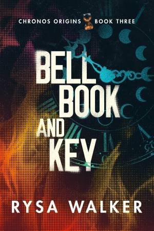 Bell, Book, And Key by Rysa Walker
