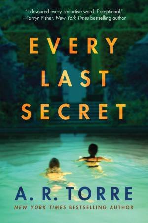 Every Last Secret by A. R. Torre