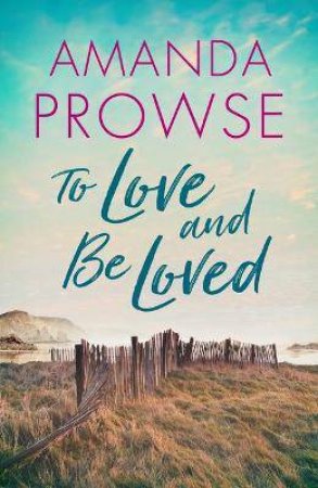 To Love And Be Loved by Amanda Prowse
