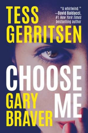 Choose Me by Tess Gerritsen & Gary Braver