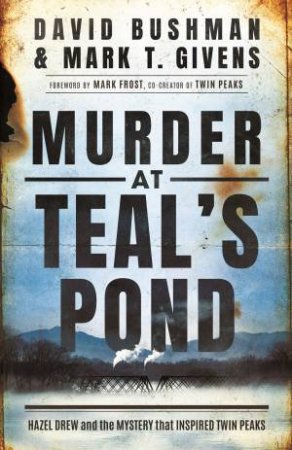 Murder At Teal's Pond by Mark T. Givens & David Bushman