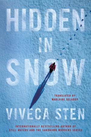 Hidden In Snow by Viveca Sten & Marlaine Delargy