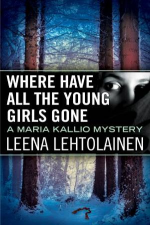 Where Have All the Young Girls Gone by Leena Lehtolainen & Owen F. Witesman