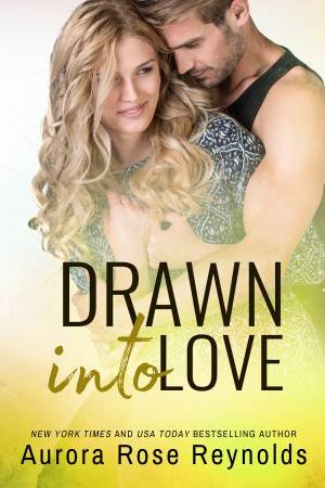 Drawn Into Love by Aurora Rose Reynolds