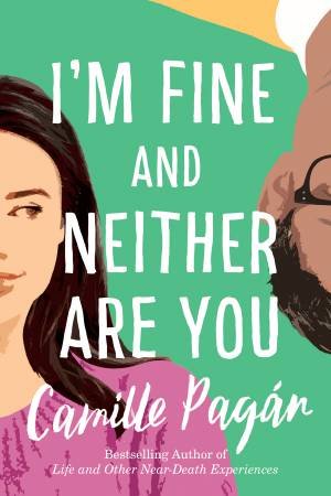 I'm Fine And Neither Are You by Camille Pagn