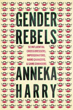 Gender Rebels by Anneka Harry