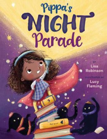 Pippa's Night Parade by Lisa Robinson & Lucy Fleming