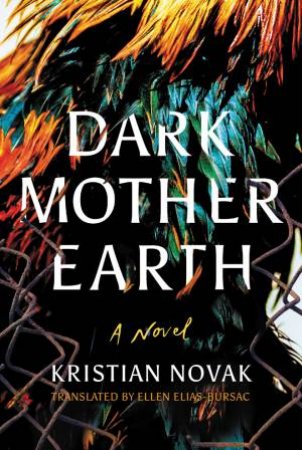 Dark Mother Earth by Kristian Novak & Ellen Elias-Bursac
