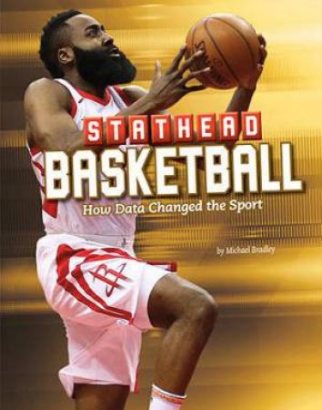 Stathead Sports: Stathead Basketball: How Data Changed the Sport by Michael Bradley & Michael Bradley