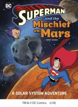 Superman Solar System Adventures: Superman and the Mischief on Mars: A Solar System Adventure by Steve Korte