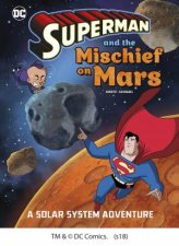 Superman Solar System Adventures Superman and the Mischief on Mars A Solar System Adventure