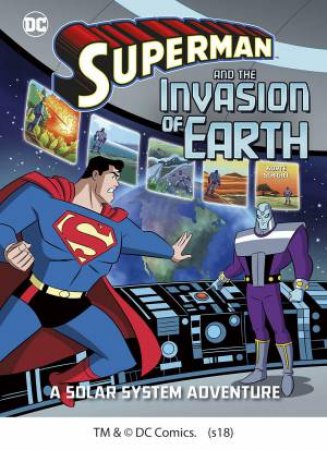 Superman Solar System Adventures: Superman and the Invasion of Earth: A Solar System Adventure by Steve Korte