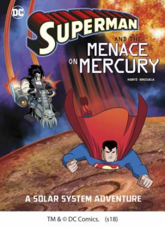 Superman Solar System Adventures: Superman and the Menace on Mercury: A Solar System Adventure by Steve Korte