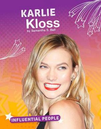 Influential People: Karlie Kloss by Samantha S. Bell