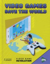 Video Game Revolution Video Games Save the World
