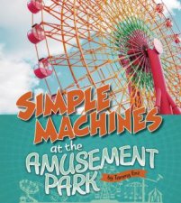 Amusement Park Science Simple Machines at the Amusement Park