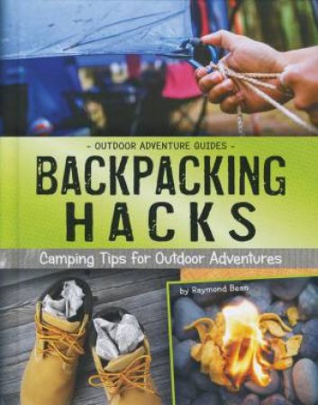 Outdoor Adventure Guides: Backpacking Hacks