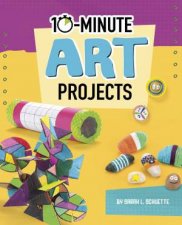 10Minute Makers 10Minute Art Projects