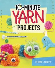10Minute Makers 10Minute Yarn Projects