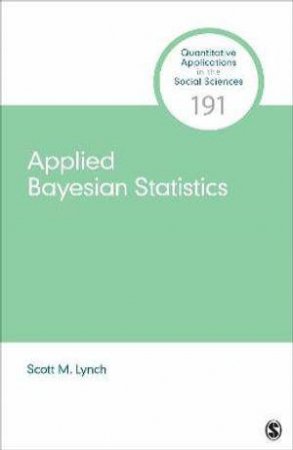 Applied Bayesian Statistics by Scott M. Lynch