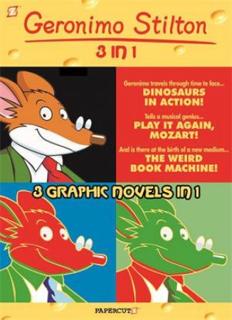 Dinosaurs In Action! / Play It Again, Mozart! / Weird Book Machine by Geronimo Stilton