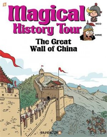 Magical History Tour #2: The Great Wall Of China by Fabrice Erre & Sylvain Savoia