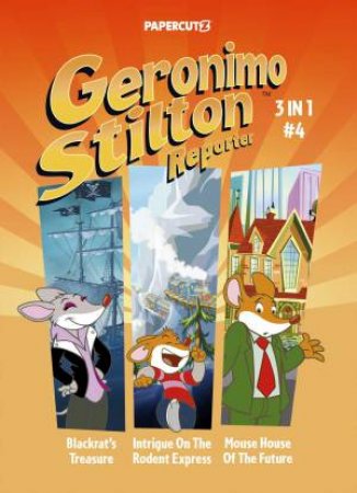 Geronimo Stilton Reporter 3 in 1 Vol.4 by Geronimo Stilton