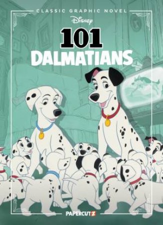 Disney Classic Graphic Novel: 101 Dalmatians by The Disney Comics Group