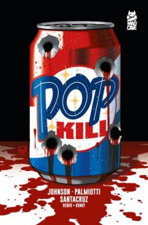 Pop Kill by Jimmy Palmiotti & Dave Johnson & Juan Santacruz & Brian Reber & Sean Konot