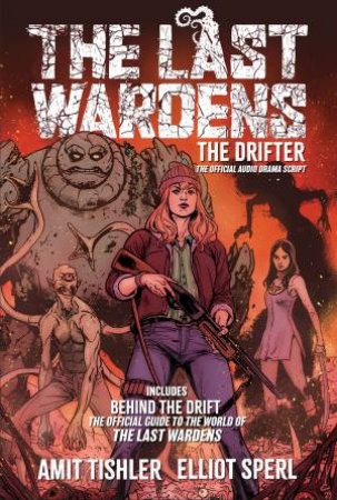 The Last Wardens: The Drifter by Amit Tishler & Elliot Sperl