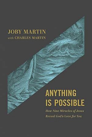 Anything Is Possible by Joby Martin & Charles Martin