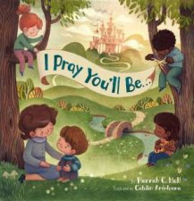 I Pray Youll Be   