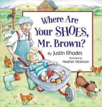 Where Are Your Shoes, Mr. Brown? by Justin Rhodes & Heather Dickinson