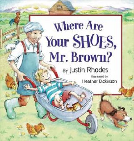 Where Are Your Shoes, Mr. Brown? by Justin Rhodes & Heather Dickinson