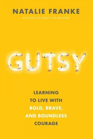 Gutsy by Natalie Franke