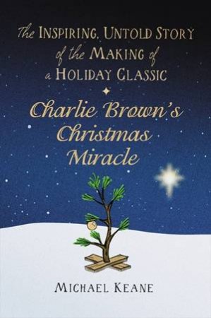 Charlie Brown's Christmas Miracle by Michael Keane