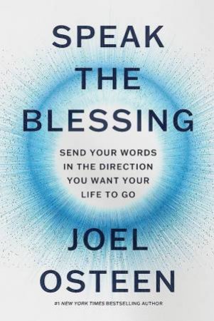 Speak the Blessing by Joel Osteen
