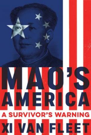 Mao's America by Xi Van Fleet