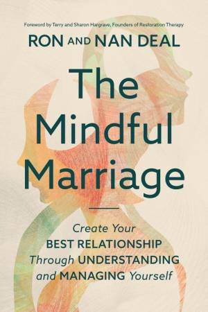The Mindful Marriage by Ron L. Deal & Nan Deal & Terry Hargrave & Sharon Hargrave