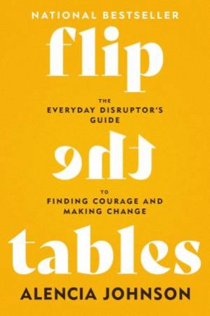 Flip the Tables by Alencia Johnson