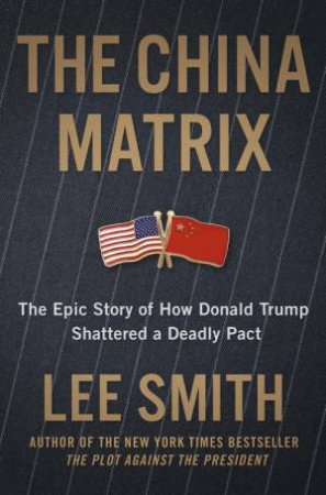 The China Matrix by Lee Smith
