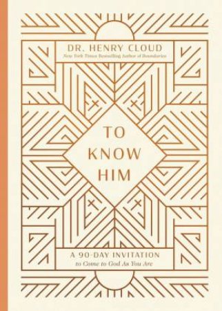 To Know Him by Henry Cloud