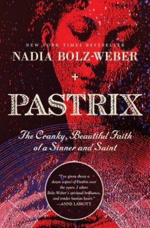 Pastrix by Nadia Bolz-Weber