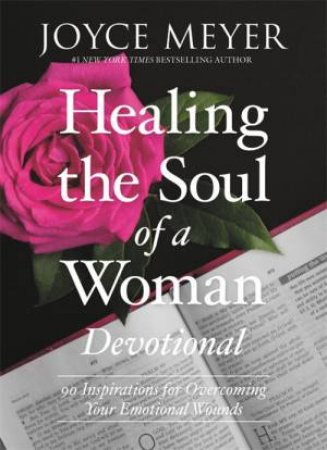 Healing The Soul Of A Woman Devotional (Devotional) by Joyce Meyer