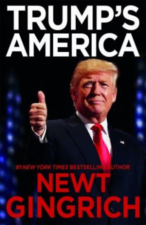 Trump's America by Newt Gingrich