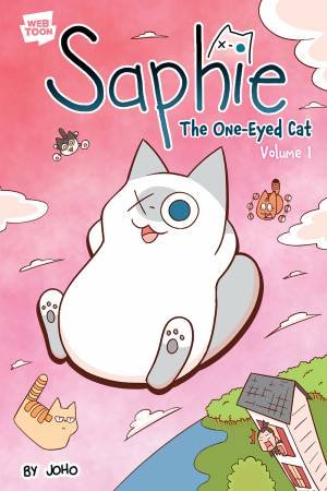 Saphie the One-Eyed Cat: Volume 1 by Joho