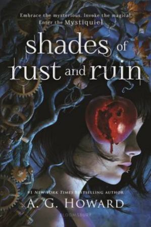 Shades Of Rust And Ruin by A. G. Howard